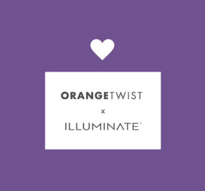 Bigger Business, Better Beauty: Why OrangeTwist + Illuminate Is a Genius Partnership